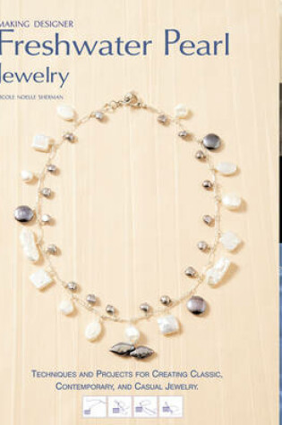 Cover of Making Designer Freshwater Pearl Jewelry