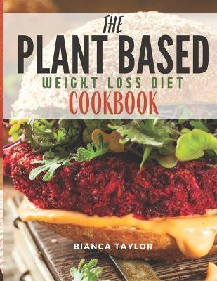 Book cover for The Plant Based Weight Loss Diet Cookbook