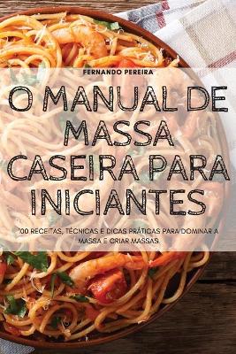 Book cover for O Manual de Massa Caseira Para Iniciantes