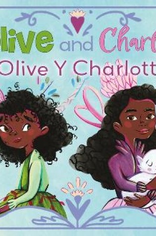 Cover of Olive Y Charlotte (Olive and Charlotte) Bilingual Eng/Spa