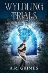 Book cover for Wyldling Trials