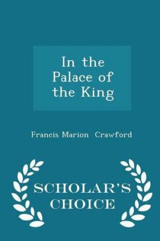 Cover of In the Palace of the King - Scholar's Choice Edition