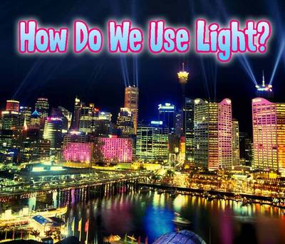 Cover of How Do We Use Light?