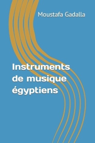Cover of Instruments de musique egyptiens