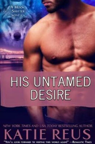 Cover of His Untamed Desire