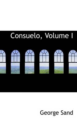 Book cover for Consuelo, Volume I