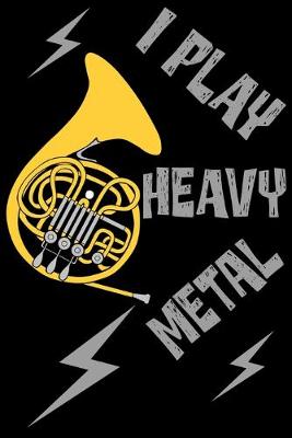 Book cover for I Play Heavy Metal