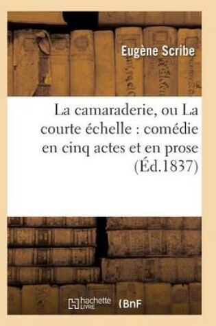 Cover of La Camaraderie, Ou La Courte Echelle
