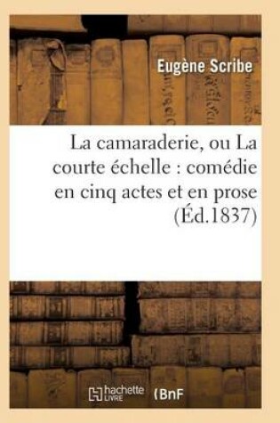 Cover of La Camaraderie, Ou La Courte Échelle