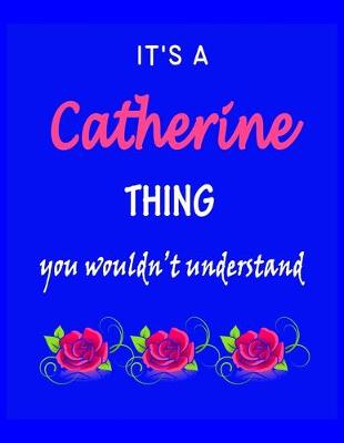 Book cover for It's A Catherine Thing You Wouldn't Understand