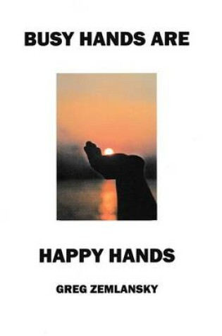 Cover of Busy Hands Are Happy Hands