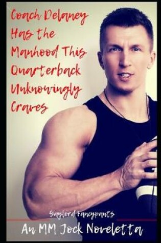 Cover of Coach Delaney Has the Manhood This Quarterback Unknowingly Craves