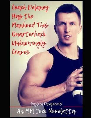 Book cover for Coach Delaney Has the Manhood This Quarterback Unknowingly Craves