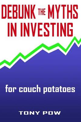 Book cover for Debunk the Myths in Investing for Couch Potatoes