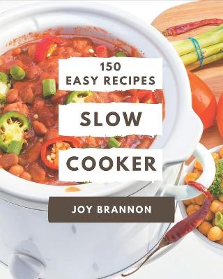 Book cover for 150 Easy Slow Cooker Recipes