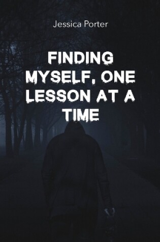 Cover of Finding Myself One Lesson At A Time