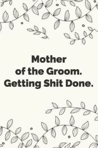 Cover of Mother of the Groom Getting Shit Done