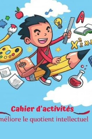 Cover of Cahier d'activites ameliore le quotient intellectuel