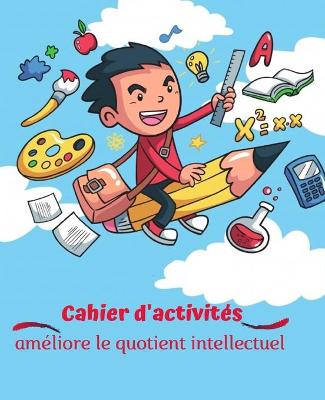Cover of Cahier d'activites ameliore le quotient intellectuel