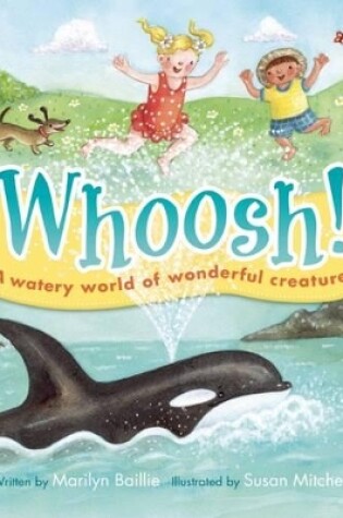 Cover of Whoosh! A Watery World of Wonderful Creatures
