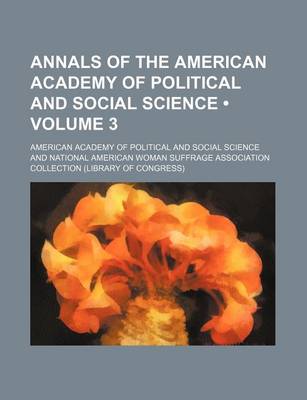 Book cover for Annals of the American Academy of Political and Social Science (Volume 3)