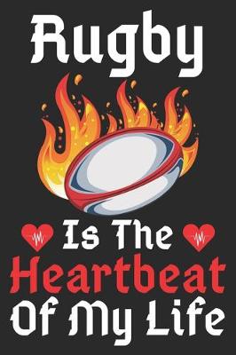 Book cover for Rugby Is The Heartbeat Of My Life