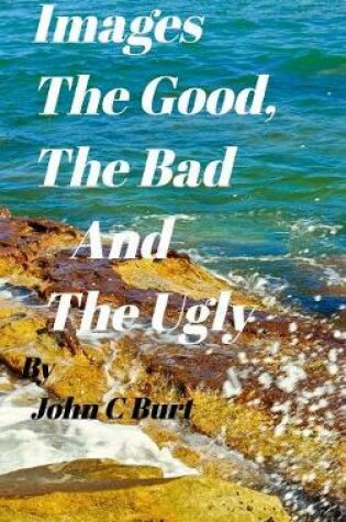 Cover of Images - The Good, the Bad and The Ugly.