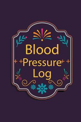 Book cover for Blood Pressure Log Book