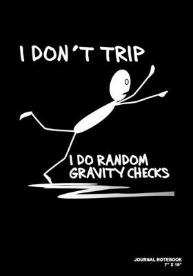 Book cover for I Don't Trip I Do Random Gravity Checks