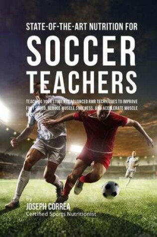 Cover of State-Of-The-Art Nutrition for Soccer Teachers