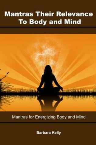 Cover of Mantras- Their Relevance to Body and Mind