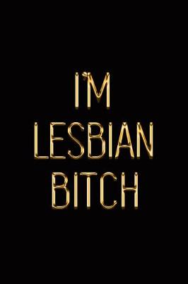 Cover of I'm Lesbian Bitch