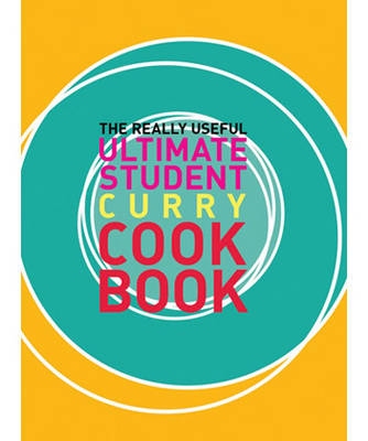 Book cover for The Really Useful Ultimate Student Curry Cookbook