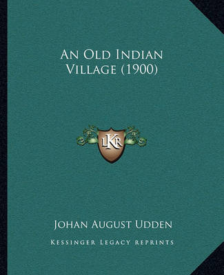 Book cover for An Old Indian Village (1900)