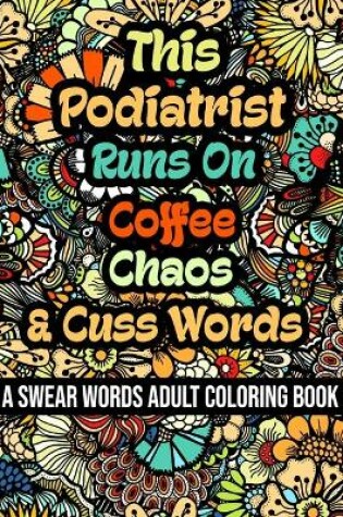 Cover of This Podiatrist Runs On Coffee, Chaos and Cuss Words