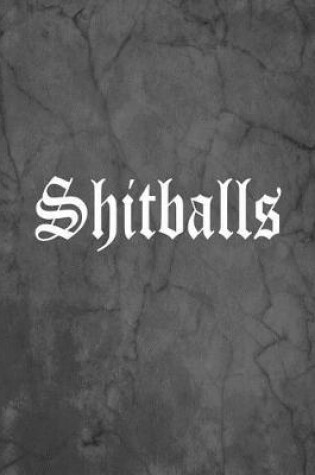 Cover of Shitballs