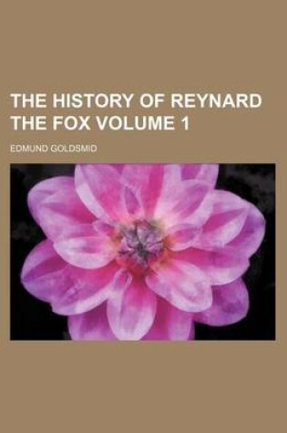 Cover of The History of Reynard the Fox Volume 1