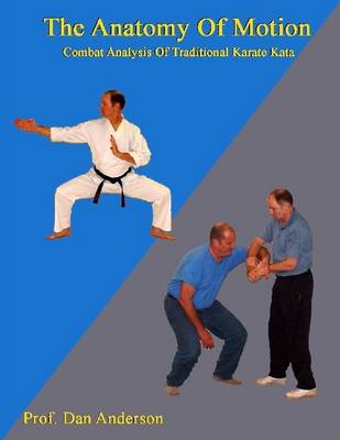 Book cover for The Anatomy of Motion: Combat Analysis of Traditional Karate Kata