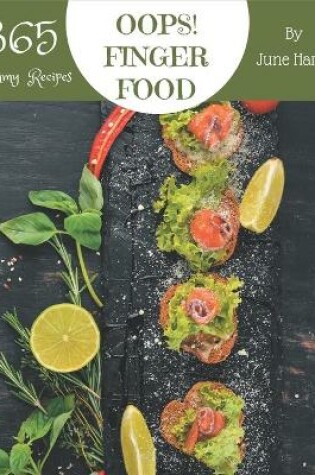 Cover of Oops! 365 Yummy Finger Food Recipes