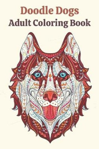 Cover of Doodle Dogs Adult Coloring Book