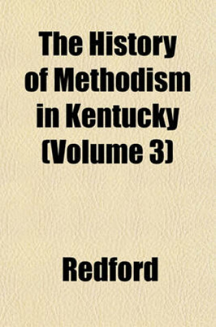 Cover of The History of Methodism in Kentucky (Volume 3)