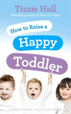 Book cover for How to Raise a Happy Toddler