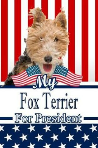 Cover of My Fox Terrier for President