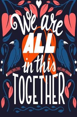 Book cover for We're All In This Together - 2019 & 2020 Mid Year Academic Journal With Mind Maps, Budget Planner, Goal Settings & Inspirational Quotes