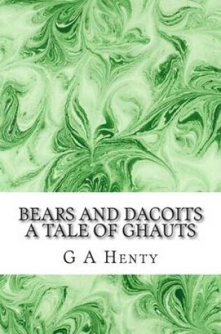 Cover of Bears and Dacoits a Tale of Ghauts