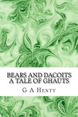 Book cover for Bears and Dacoits a Tale of Ghauts