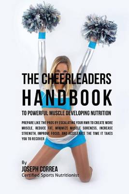 Book cover for The Cheerleaders Handbook to Powerful Muscle Developing Nutrition