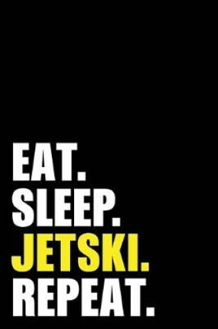 Cover of Eat Sleep Jetski Repeat