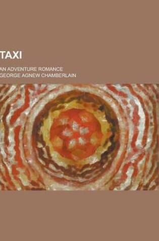 Cover of Taxi; An Adventure Romance