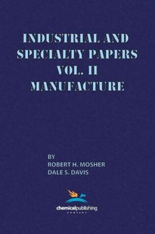 Cover of Industrial and Specialty Papers Volume 2, Manufacture